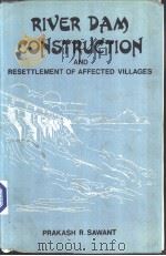 RIVER DAM CONSTRUCTION AND RESETTLEMENT OF AFFECTED VILLAGES PDF电子版封面 PRAKASH R.SAWANT