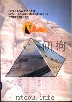 HIGH ASWAN DAM VITAL ACHIEVEMENT FULLY CONTROLLED PDF电子版封面