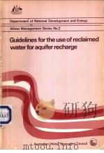 Guidelines for the use of reclaimed water for aquifer recharge PDF电子版封面 0644018925