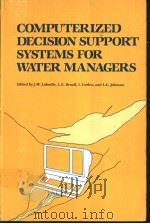 COMPUTERIZED DECISION SUPPORT SYSTEMS FOR WATER MANAGERS PDF电子版封面 0872627179 J.W.Labadie L.E.Brazil I.Corbu