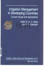 lrrigation Management in Developing Countries PDF电子版封面 0813371589 K.C.Nobe and R.K.Sampath