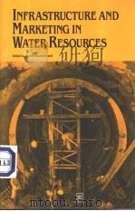 INFRASTRUCTURE AND MARKETING IN WATER RESOURCES PDF电子版封面 0872626571 Reza M.Khanbilvardi