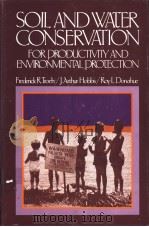 SOIL AND WATER CONSERVATION FOR DRODUCTIVITY AND ENVIRONMENTAL DROTECTION PDF电子版封面 0138221553
