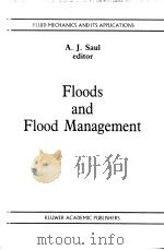 Floods and Flood Management PDF电子版封面 0792320786 A.J.Saul editor