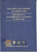 PRACTICE AAND THEORY OF ARCH DAMS PDF电子版封面 7563004882