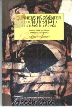 TUNNELS AND WATER LOS TUNELES Y EL AGUA LES TUNNELS ET L'EAU1-3 PDF电子版封面 9061918502