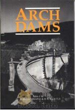 ARCH DAMS PDF电子版封面 9061918650 J.LAGINHA SERAFIM & R.W.CLOUCH
