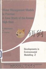 Water Management Models in Practice:A Case Study of the Aswan High Dam PDF电子版封面 0444421564 D.Whittington and G.Guariso