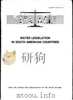 WATER LEGISLATION IN SOUTH AMERICAN COUNTRIES PDF电子版封面 9251008868