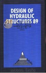 DESIGN OF HYDRAULIC STRUCTURES 89 PDF电子版封面 9061918987
