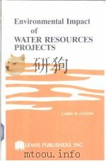 Environmental Impact of WATER RESOURCES PROJECTS PDF电子版封面 0873710150