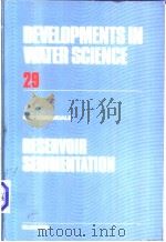 29 DEVELOPMENTS IN WATER SCIENCE RESERVOLR SEDIMENTATION PDF电子版封面 0444427295 G.W.ANNANDALE