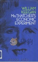 WILLIAM KEEGAN Mrs THATCHER'S ECONOMIC EXPERIMENT PDF电子版封面 0713916249