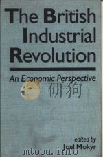 The British Industrial Revolution An Economic Perspective PDF电子版封面 0813385091 Joel Mokyr