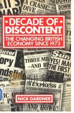 DECADE OF DISCONTENT The Changing British Economy since 1973 PDF电子版封面 063115308X NICK GARDNER