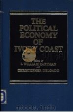 The political economy of Ivory Coast PDF电子版封面 I.William Zartman and Christop