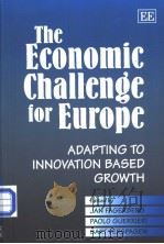The economic challenge for Europe:adapting to innovation based growth PDF电子版封面 1840645903