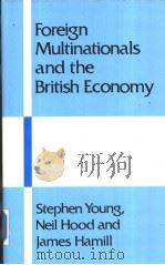 Foreign multinationals and the British economy:impact and policy PDF电子版封面 0709912854