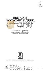 Britain's economic future PDF电子版封面 0710802633