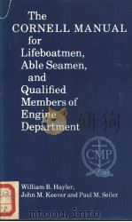 The CORNELL MANUAL for Lifeboatmen,Able Seamen,and Qualified Members of Engine Department PDF电子版封面 0870333135