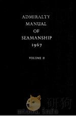 ADMIRALTY MANUAL OF SEAMANSHIP 1967 VOLUME Ⅱ PDF电子版封面