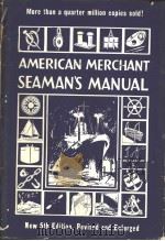 AMERICAN MERCHANT SEAMAN‘S MANUAL FOR SEAMEN BY SEAMEN PDF电子版封面
