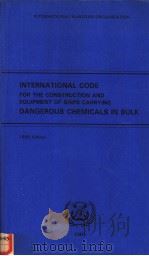 INTERNATIONAL CODE FOR THE CONSTRUCTION AND EQUIPMENT OF SHIPS CARRYING DANGEROUS CHEMICALS IN BULK PDF电子版封面 9280112082