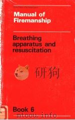 Manual of Firemanship Book 6 Breathing apparatus and resuscitation PDF电子版封面 0113405863