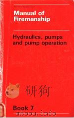 Manual of Firemanship Book 7 Hydraulics,pumps and pump operation PDF电子版封面 0113406029