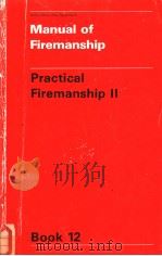 Manual of Firemanship Book 12 Practical Firemanship Ⅱ PDF电子版封面 0113405928