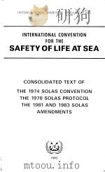 INTERNATIONAL CONVENTION FOR THE SAFETY OF LIFE AT SEA CONSOLIDATED TEXT OF THE 1974 SOLAS CONVENTIO PDF电子版封面 9280112007
