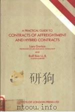 A PRACTICAL GUIDE TO CONTRACTS OF AFFREIGHTMENT AND HYBRID CONTRACTS PDF电子版封面 1850440603
