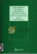 Management Reform in Eastern and Central Europe use of Pre-Communist Cultures     PDF电子版封面  1855213435   