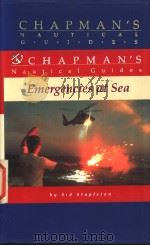 CHAPMAN‘S Nautical Guides Emergencies at Sea PDF电子版封面 0688097553