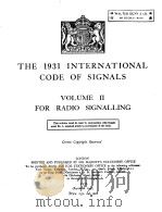 THE 1931 INTERNATIONAL CODE OF SIGNALS VOLUME Ⅱ FOR RADIO SIGNALLING PDF电子版封面