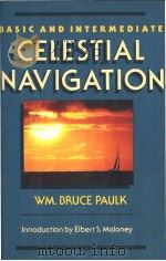 BASIC AND INTERMEDIATE CELESTIAL NAVIGATION PDF电子版封面 0688089399
