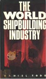 THE WORLD SHIPBUILDING INDUSTRY     PDF电子版封面  0709924674   