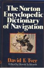 THE NORTON ENCYCLOPEDIC DICTIONARY OF NAVIGATION PDF电子版封面 0393024067