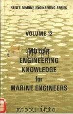 REED‘S MOTOR ENGINEERING KNOWLEDGE FOR MARINE ENGINEERS VOLUME 12 PDF电子版封面 0900335521