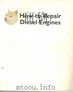How to Repair Diesel Engines PDF电子版封面 0830661670