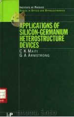 Applications of Silicon-Germanium Heterostructure Devices PDF电子版封面 0750307234 C K Maiti and G A Armstrong