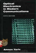 Optical Electronics in Modern Communicatios PDF电子版封面 0195106261 Amnon Yariv