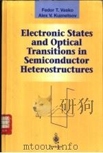 Electronic States and Optical Transitions in Semiconductor Heterostructures PDF电子版封面 0287985670 Fedor T.Vasko Alex V.Kuznetso