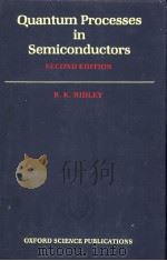 Quantum Processes in Semiconductors PDF电子版封面 0198511701 B.K. Ridley
