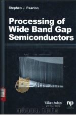 Processing of wide bandgap semiconductors     PDF电子版封面  0815514395  by Stephen J.Pearton. 