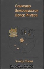 Compound Semiconductor Device Physics PDF电子版封面 012691740X Sandip Tiwari
