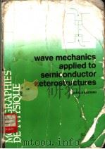 Wave mechanics applied to semiconductor heterostructures PDF电子版封面 2868830927