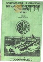 PROCEEDINGS OF THE 11th INTERNATIONAL SHIP AND OFFSHORE STRUCTURES CONGRESS VOLUME 1 PDF电子版封面 1851666907