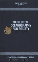 SATELLITES,OCEANOGRAPHY AND SOCIETY PDF电子版封面 0444505016