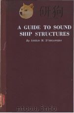 A GUIDE TO SOUND SHIP STRUCTURES SECTION Ⅰ Stresses and Strains on Ships PDF电子版封面